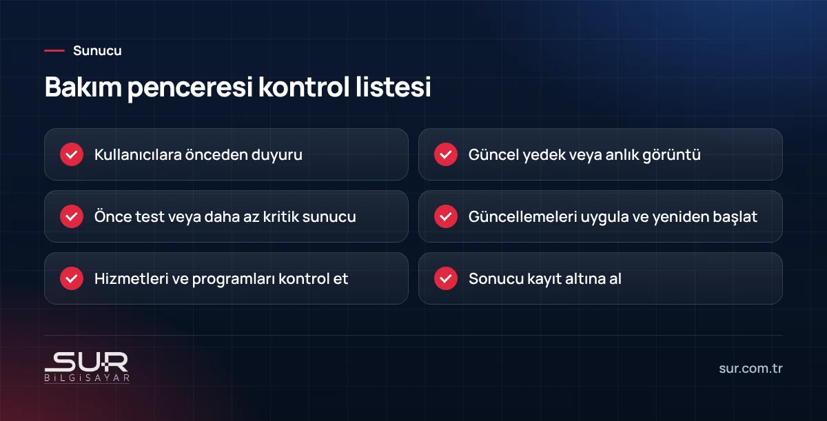 Sunucu bakım penceresi öncesi ve sonrası yapılacakların kontrol listesi
