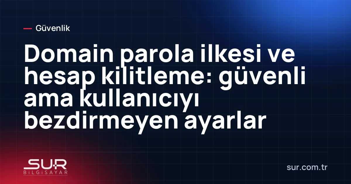 Grup ilkesi düzenleyicisinde parola ve hesap kilitleme ayarları