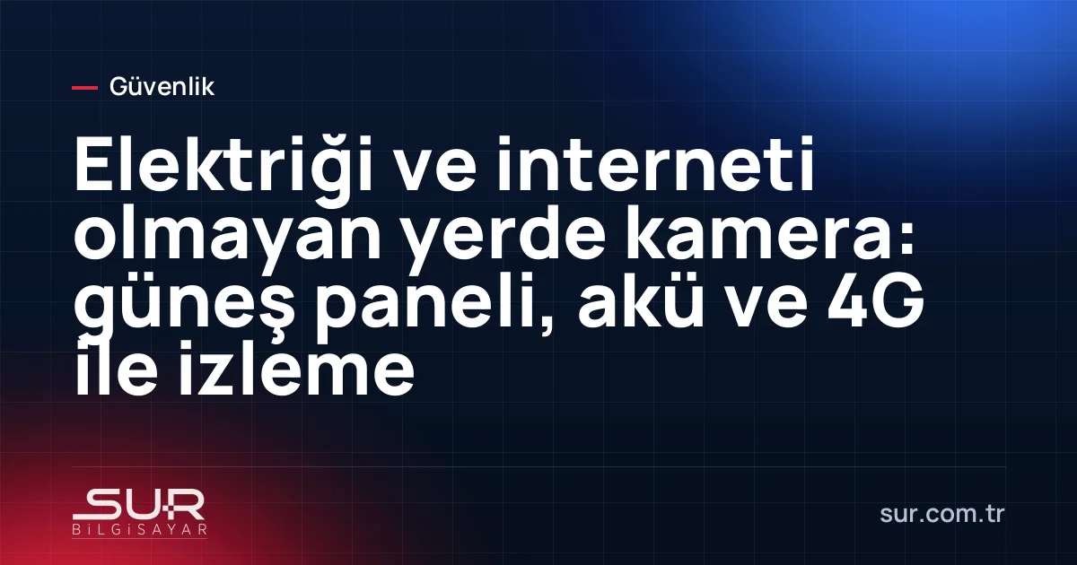 Direk üzerinde güneş paneli ve 4G kamera
