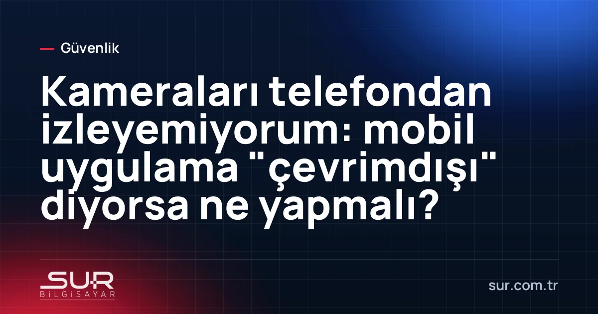 Telefonda kamera uygulamasında cihaz çevrimdışı uyarısı