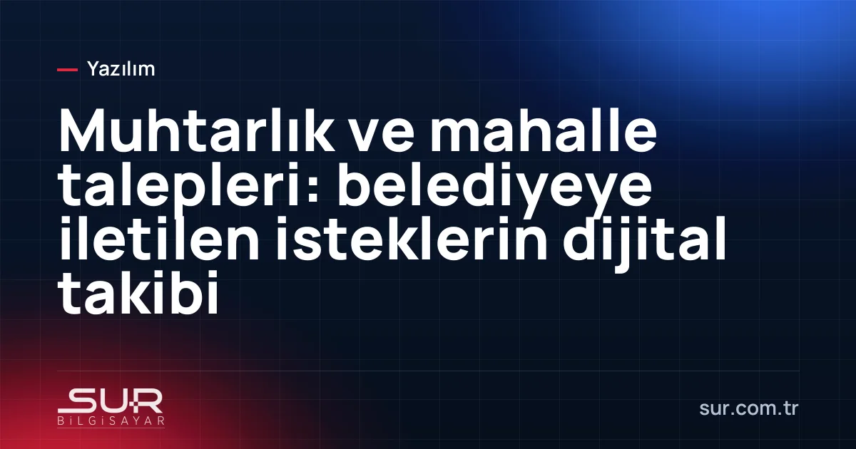 Muhtarın tabletten belediyeye talep kaydı girmesi
