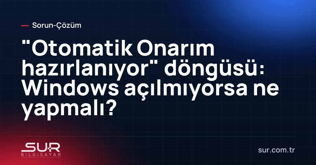 Bilgisayar ekranında Otomatik Onarım hazırlanıyor yazısı ve gelişmiş seçenekler menüsü