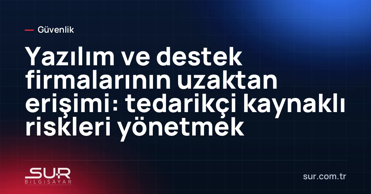 Tedarikçi firmaların sistemlere uzaktan erişimini gösteren ağ şeması