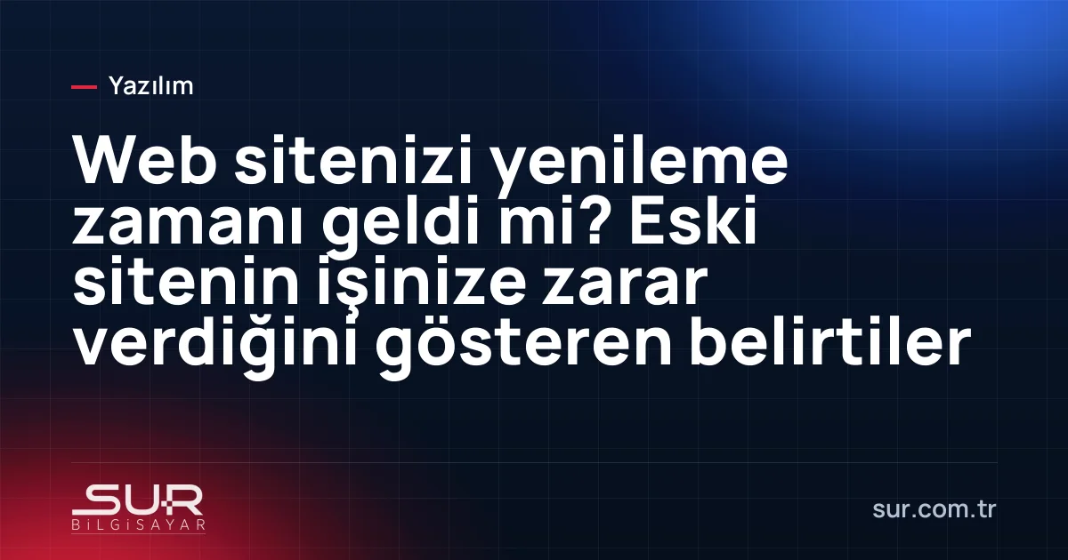 Eski ve yeni web sitesi tasarımının karşılaştırması