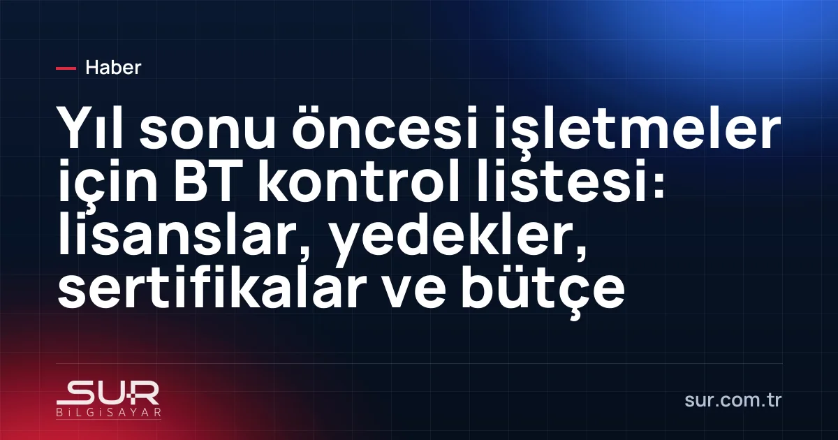 Yıl sonu BT kontrol listesi ve takvim